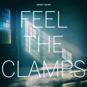 Spray Paint - Feel The Clamps [CD]
