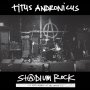 Titus Andronicus - S+@dium Rock: Five Nights At The Opera