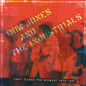Dow Jones & The Industrials - Can't Stand The Midwest 1979-1981 [CD]