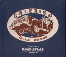 Calexico - Selections From Road Atlas 1998-2011 [CD]
