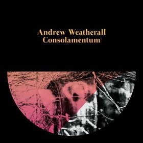 Andrew Weatherall - Consolamentum [2LP]