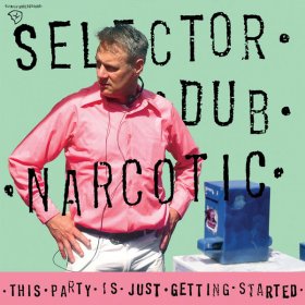 Selector Dub Narcotic - This Party Is Just Getting Started [CD]