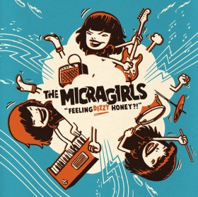 Micragirls - Feeling Dizzy, Honey? [2CD]