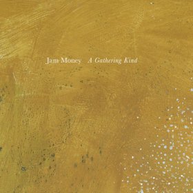 Jam Money - A Gathering Kind [Vinyl, LP]