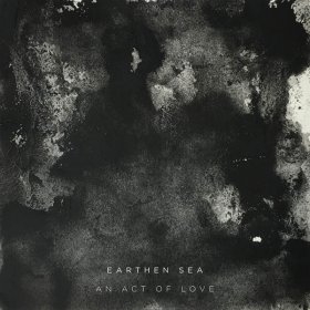 Earthen Sea - An Act Of Love [CD]