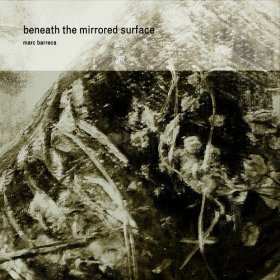Marc Barreca - Beneath The Mirrored Surface [CD]