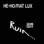 Ruin - Heho / Fiat Lux