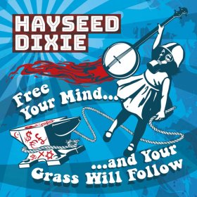 Hayseed Dixie - Free Your Mind And Your Grass Will Follow [CD]