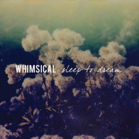Whimsical - Sleep To Dream [CD]