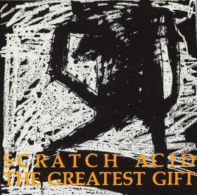 Scratch Acid - The Greatest Gift [CD]