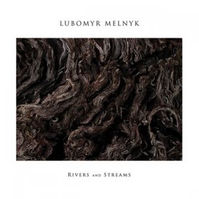 Lubomyr Melnyk - Rivers And Streams [CD]