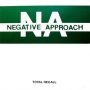 Negative Approach - Total Recall