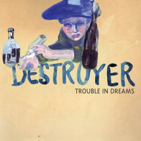 Destroyer - Trouble In Dreams [CD]