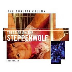 Durutti Column - Treatise Of The Steppenwolf [CD]