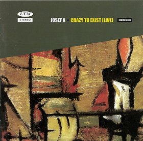 Josef K - Crazy To Exist (Live) [CD]
