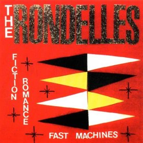 Rondelles - Fiction Romance, Fast Machines [CD]
