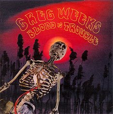 Greg Weeks - Blood Is Trouble [CD]