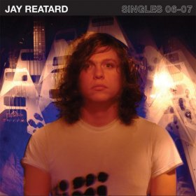 Jay Reatard - Singles 06-07 [CD + DVD]