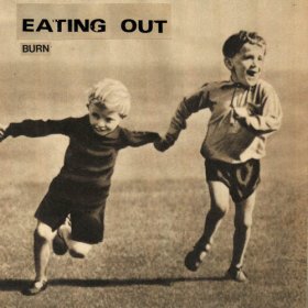 Eating Out - Burn [Vinyl, 7"]