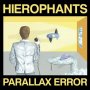 Hierophants - Parallax Error