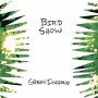 Bird Show - Green Inferno