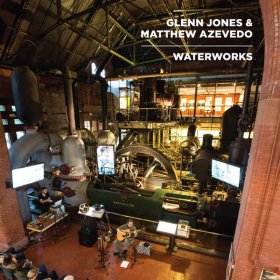 Glenn Jones & Matthew Azevedo - Waterworks [Vinyl, LP]