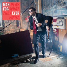 Man Forever - Play What They Want [Vinyl, LP]