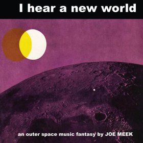 Joe Meek - I Hear A New World [Vinyl, LP]