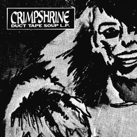 Crimpshrine - Duct Tape Soup [Vinyl, LP]