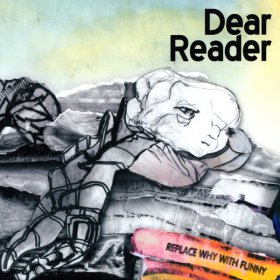 Dear Reader - Replace Why With Funny [CD]