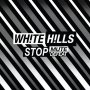 White Hills - Stop Mute Defeat