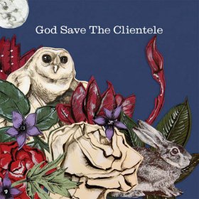 Clientele - God Save The Clientele [Vinyl, LP]