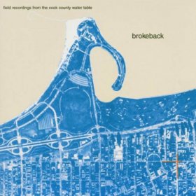 Brokeback - Field Recordings From The Cook County Water [Vinyl, LP]