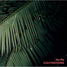 Au.ra - Cultivations [CD]