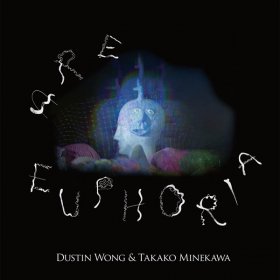 Dustin Wong & Takako Minekawa - Are Euphoria [Vinyl, LP]
