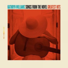 Kathryn Williams - Songs From The Novel Greatest Hits (Deluxe) [Vinyl, 2LP]