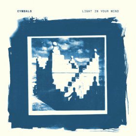 Cymbals - Light In Your Mind [Vinyl, LP]