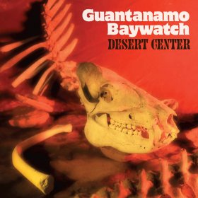 Guantanamo Baywatch - Desert Center (Amber) [Vinyl, LP]