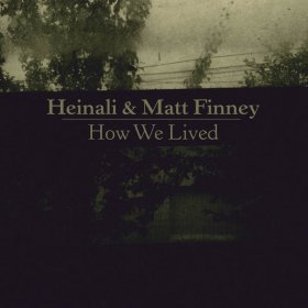 Heinali & Matt Finney - How We Lived [Vinyl, LP]