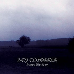 Hey Colossus - Happy Birthday [Vinyl, LP]