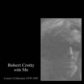 Loren Connors & Robert Crotty - Robert Crotty With Me: Loren's Collection (79-87) [2CD]