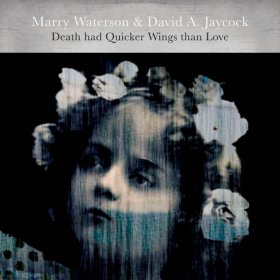 Marry Waterson & David A. Jaycock - Death Had Quicker Wings Than Love [CD]