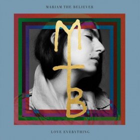 Mariam The Believer - Love Everything [CD]