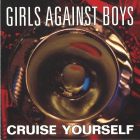 Girls Against Boys - Cruise Yourself [CD]