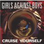 Girls Against Boys - Cruise Yourself