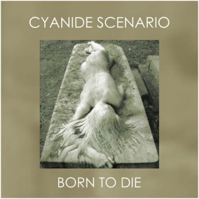 Cyanide Scenario - Born To Die [Vinyl, MLP]