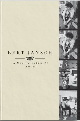 Bert Jansch - A Man I'd Rather Be (Part 2) [4CD + BOEK]