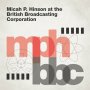 Micah P. Hinson - Micah P. Hinson At The British Broadcasting Co