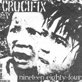 Crucifix - Nineteen Eighty Four [Vinyl, 7"]