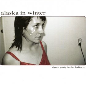 Alaska In Winter - Dance Party In The Balkan [CD]